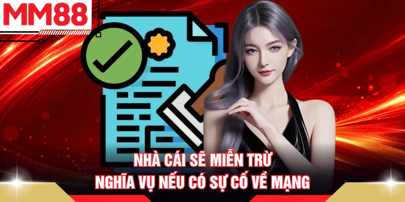 Nhà cái sẽ miễn trừ nghĩa vụ nếu có sự cố về mạng